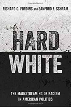 cover of Hard White: The Mainstreaming of Racism in American Politics